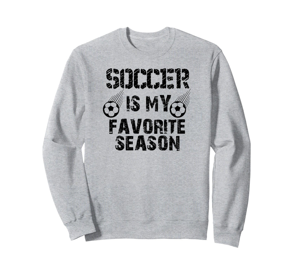 Soccer Is My Favorite Season Sweatshirt - Custom Art Print for Adults