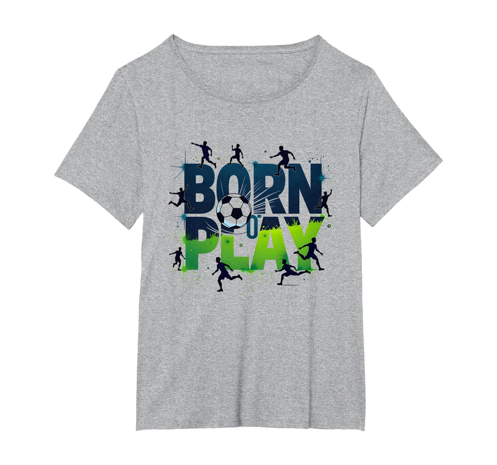 Born To Play Soccer Athlete Passion T-Shirt - Trendy Graphic Unisex