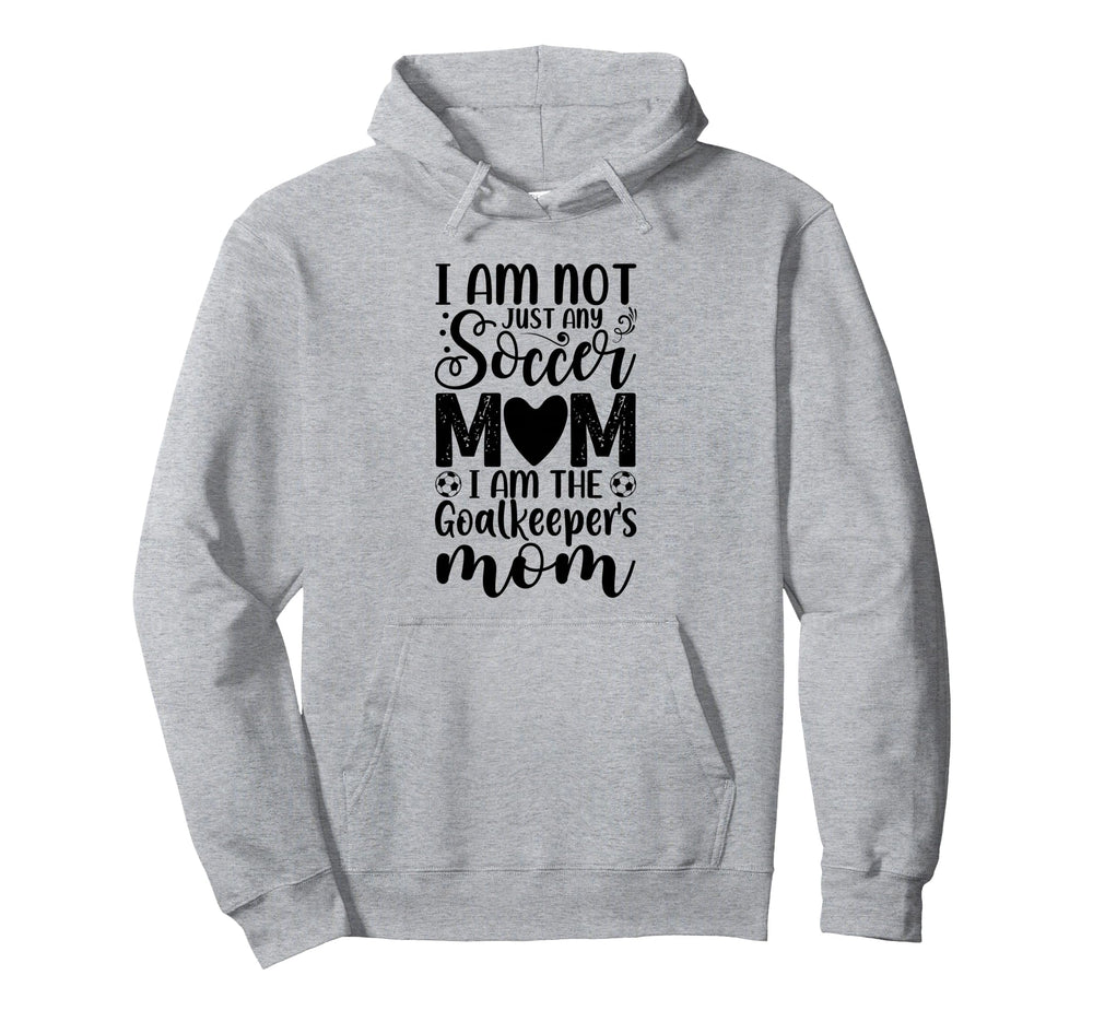 Goalkeeper Mom Soccer Goalie Mama Hoodie - Fun Novelty Design Unisex
