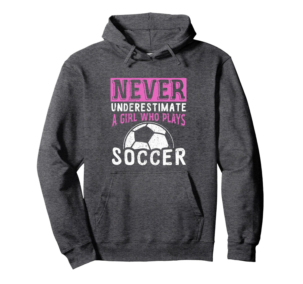 Never Underestimate Who Plays Soccer Hoodie - Graphic Print for Adults