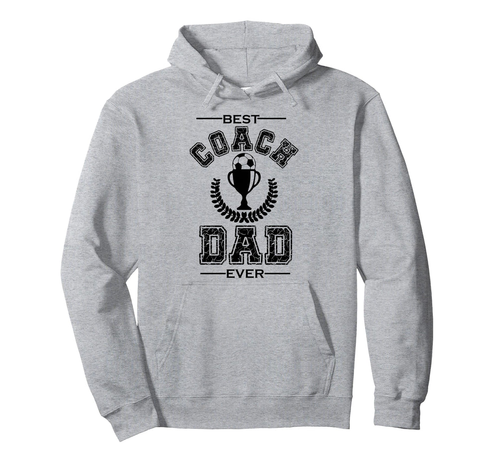 Best Coach Dad Ever Soccer Father Hoodie - Aesthetic Graphic Unisex