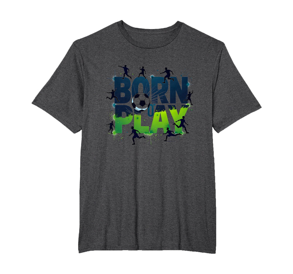 Born To Play Soccer Athlete Passion T-Shirt - Minimalist Print Unisex