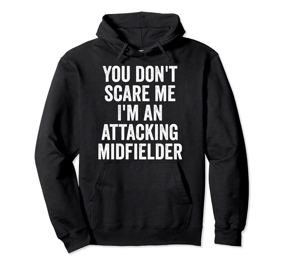 You Dont Scare Me Im Attacking Hoodie - Minimalist Print for Adults