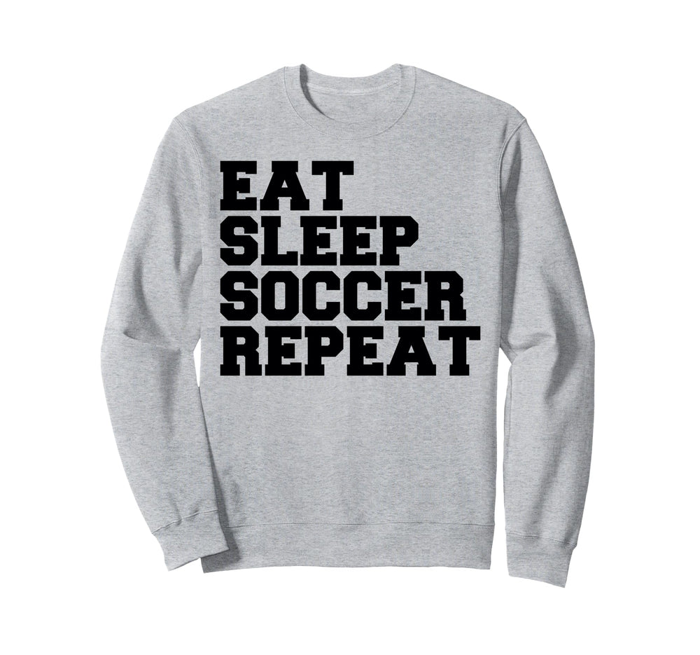 Eat Sleep Soccer Repeat Sport Player Sweatshirt - Aesthetic Graphic Unisex