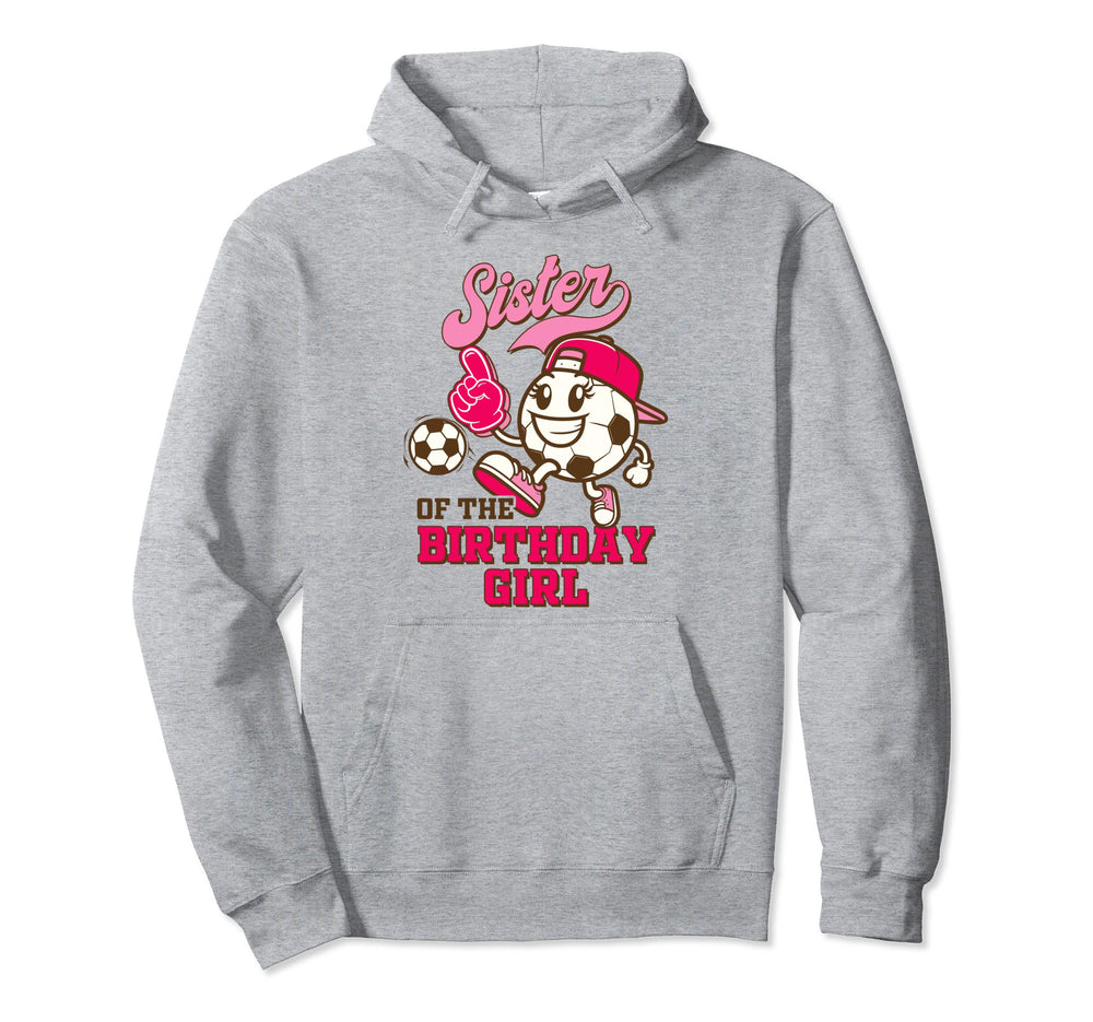 Soccer Sister Birthday Party Sister Hoodie - Minimalist Print Unisex