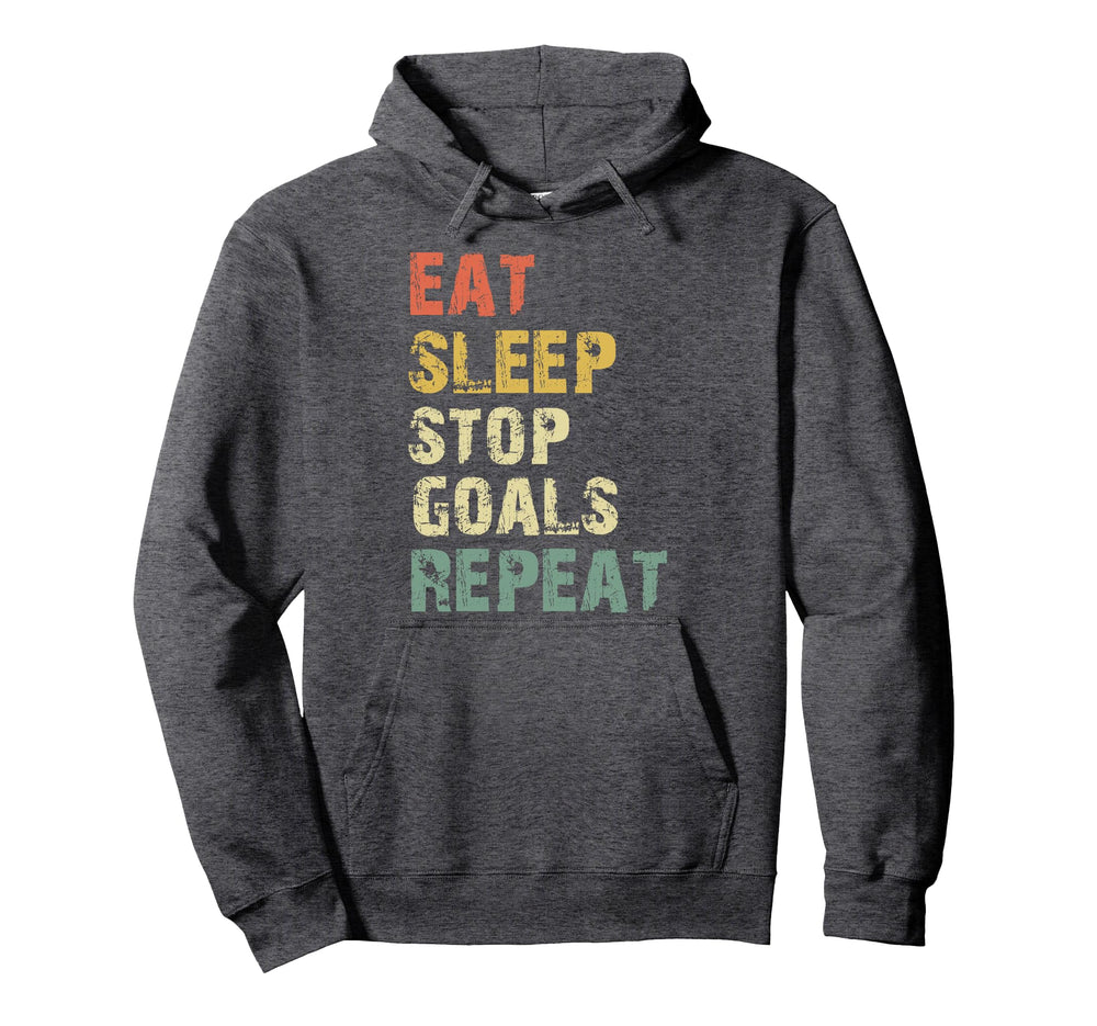 Eat Sleep Stop Goals Repeat Goalie Hoodie - Novelty Apparel Unisex