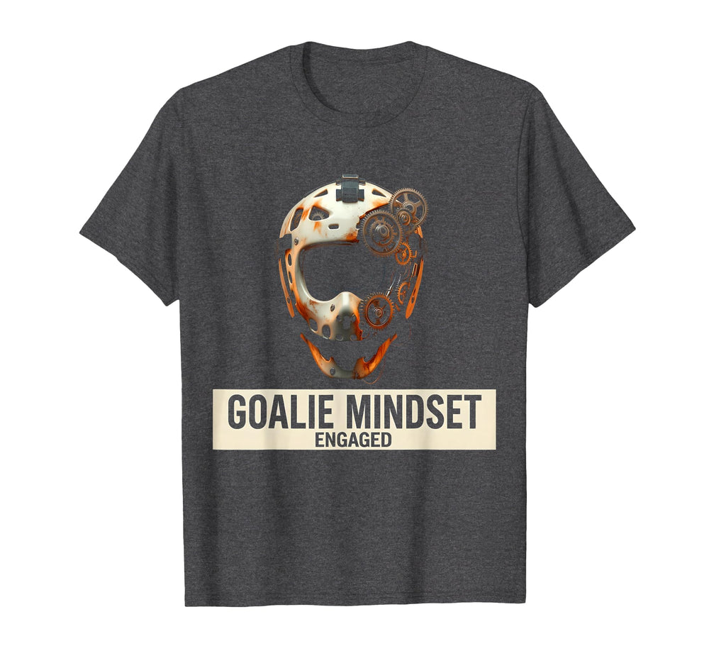 Goalie Mindset Engaged Soccer Hockey T-Shirt - Unique Graphic for Adults