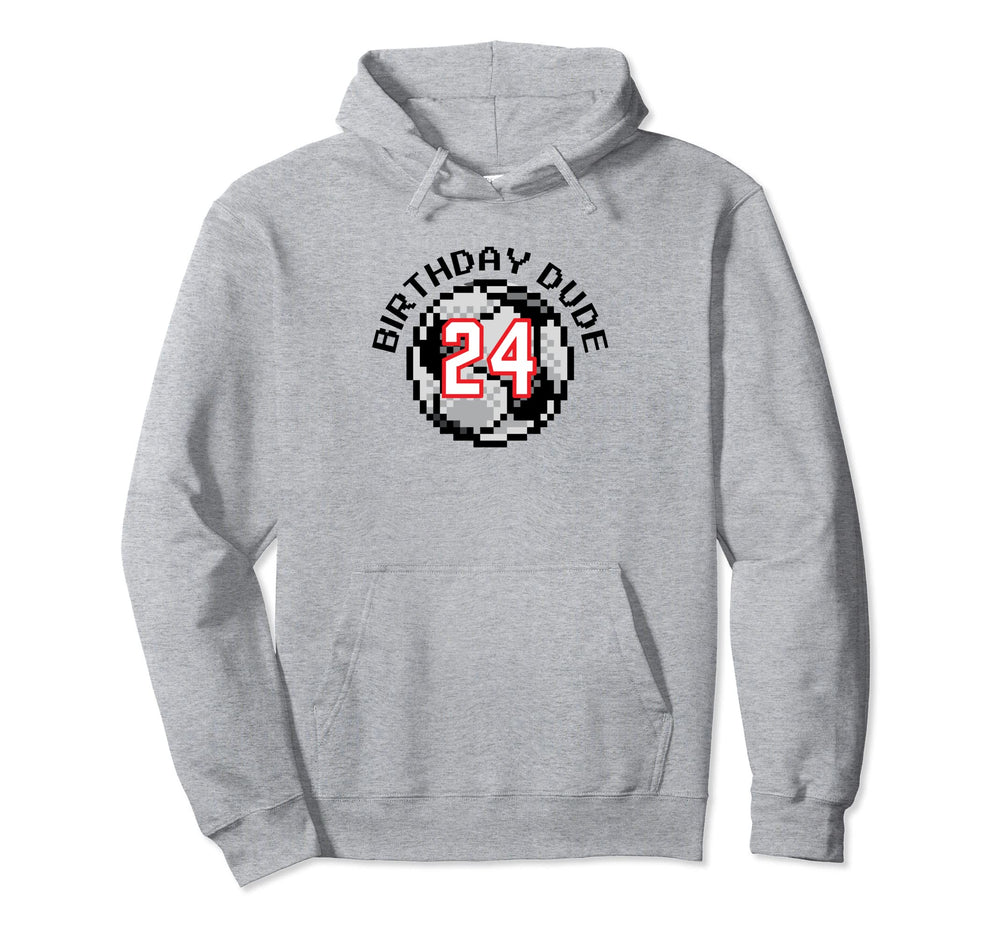 24 Year Old 24Th Birthday Dude 8 Hoodie - Casual Everyday Wear Men Women