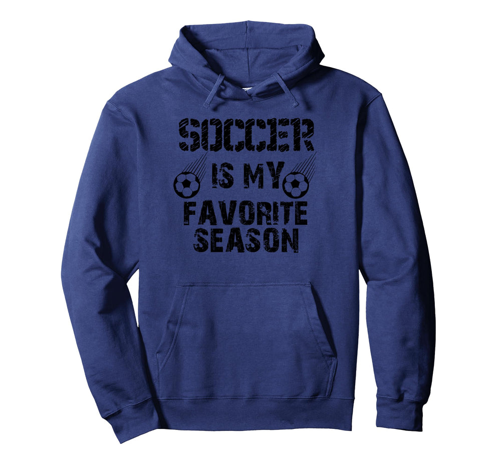 Soccer Is My Favorite Season Funny Hoodie - Trendy Graphic for Adults