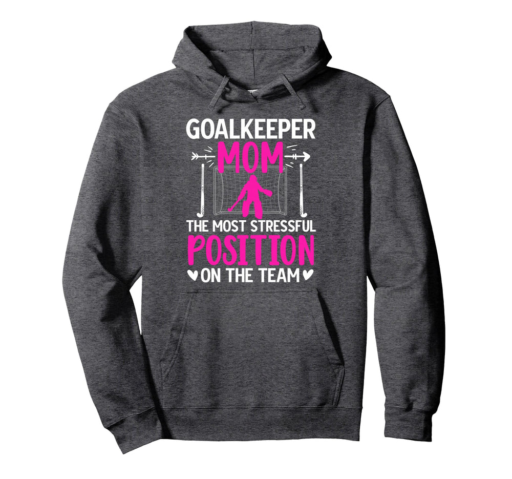 Field Hockey Goalkeeper Mom Funny Hoodie - Fun Novelty Design for Adults