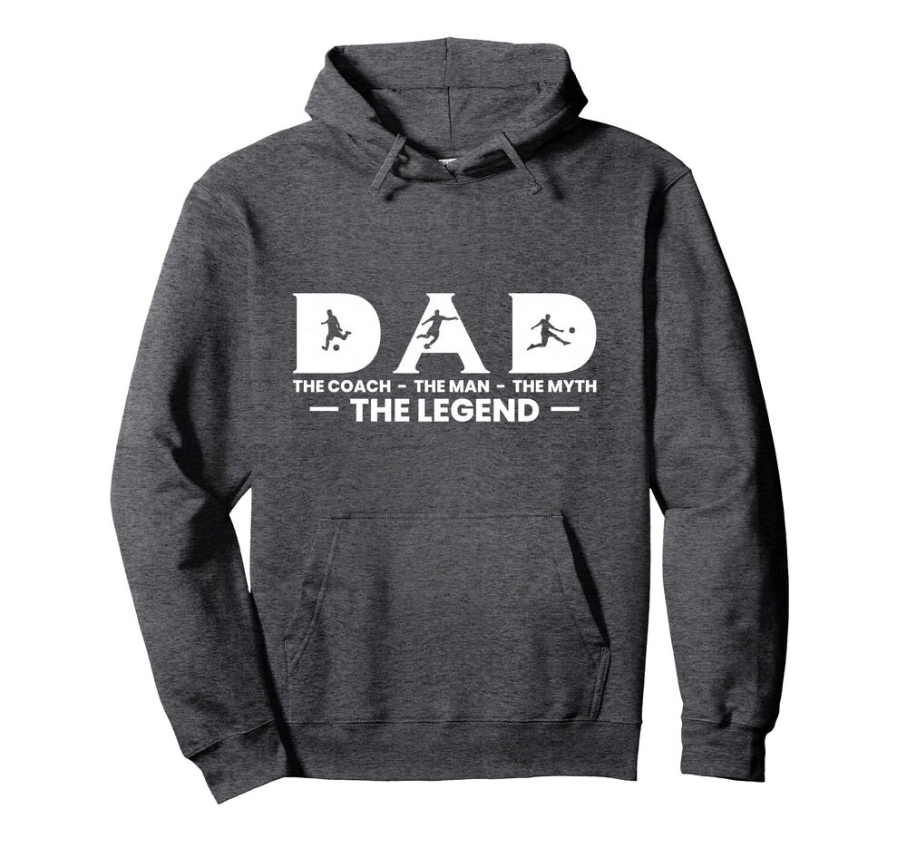 Dad Coach Myth Legend Soccer Player Hoodie - Unique Graphic Men Women