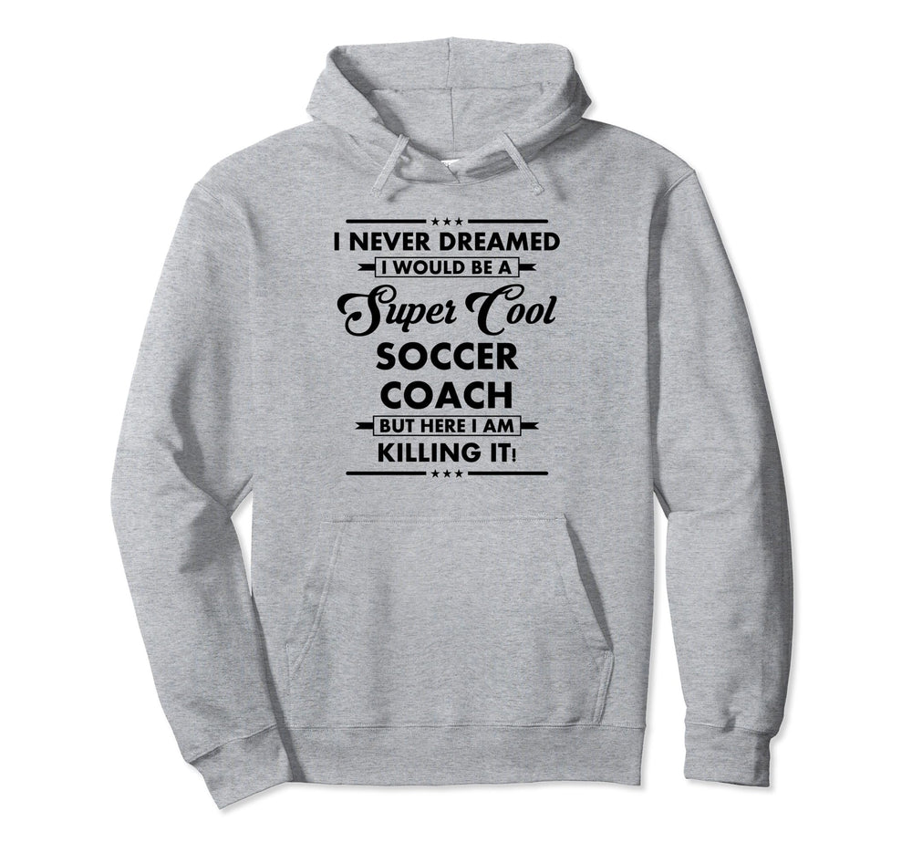 Funny Soccer Coach Occupation Career Hoodie - Fun Novelty Design Men Women