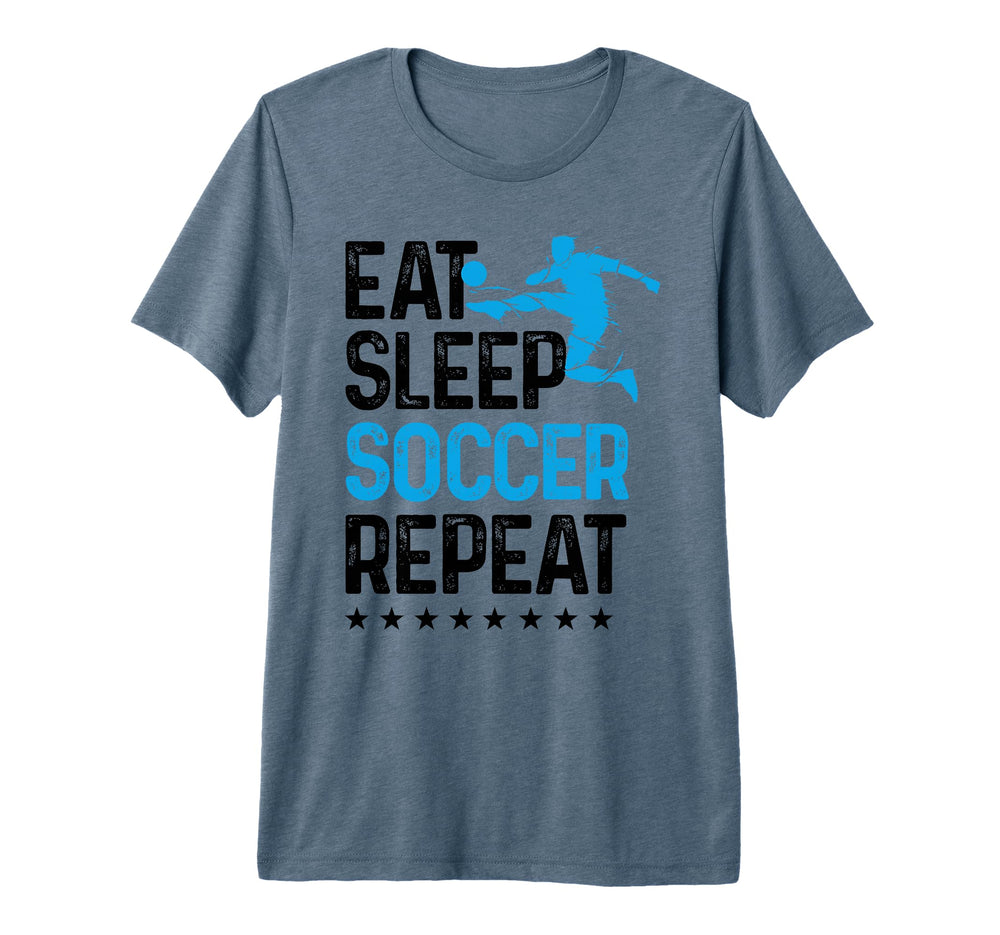 Eat Sleep Soccer Repeat Sport Player T-Shirt - Casual Everyday Wear Unisex