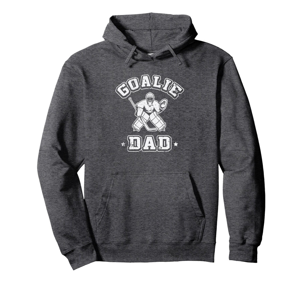 Goalie Dad Hockey Sports Father Ice Hockey Hoodie - Novelty Apparel Unisex