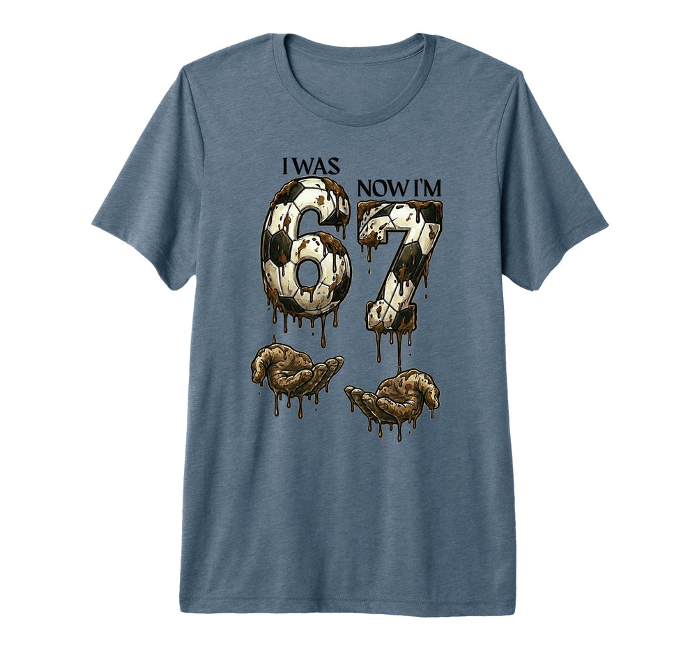 I Was 6 Now Im 7 Funny Soccer 6 7 T-Shirt - Unique Graphic Men Women