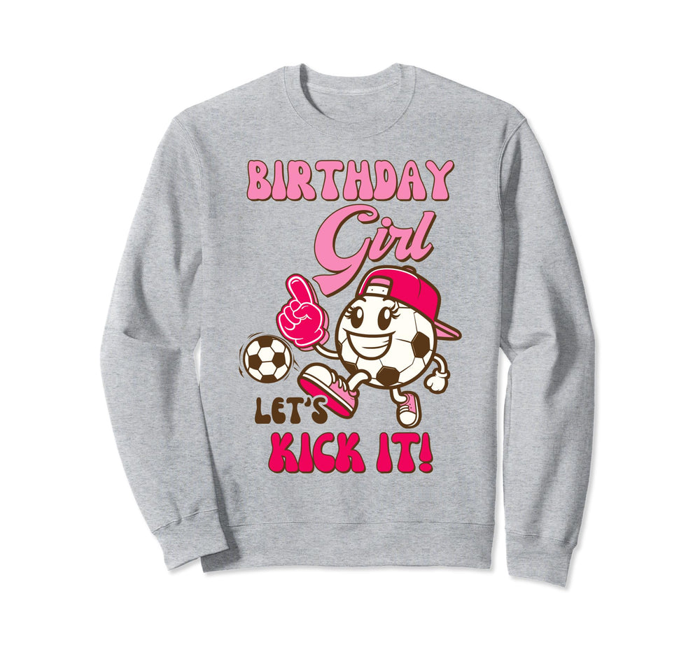 Soccer Birthday Soccer Birthday Lets Sweatshirt - Graphic Print Unisex