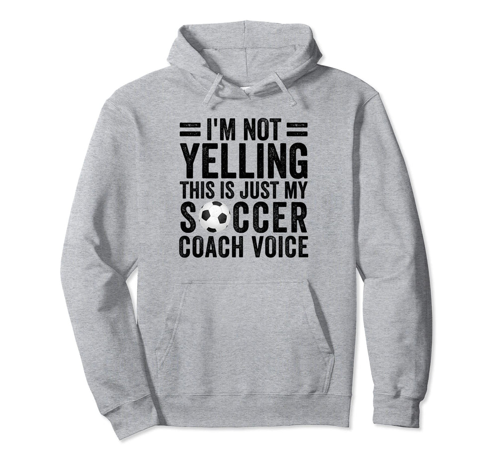 Im Not Yelling This Is Just My Soccer Hoodie - Casual Everyday Wear Unisex