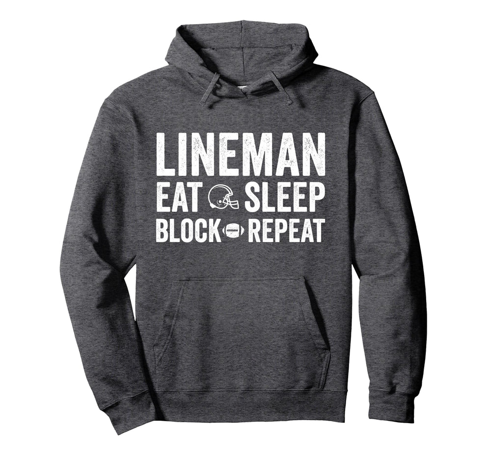 Football Lineman Eat Sleep Block Repeat Hoodie - Novelty Apparel Men Women