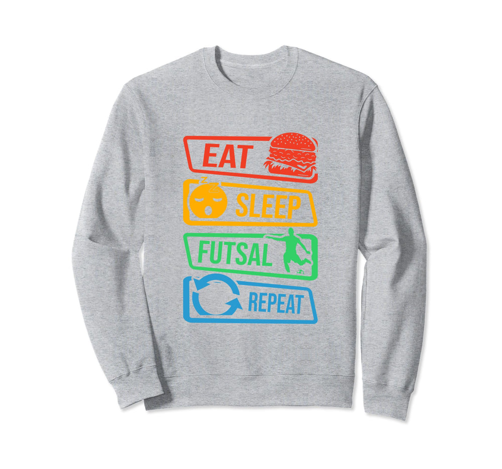 Eat Sleep Futsal Repeat Indoor Soccer Sweatshirt - Custom Art Print Unisex