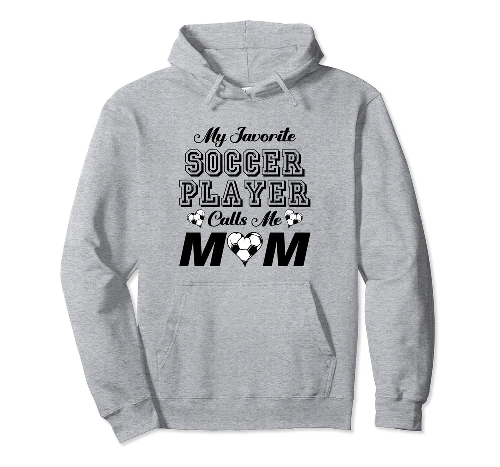 My Favorite Soccer Player Calls Me Mom Hoodie - Minimalist Print Men Women