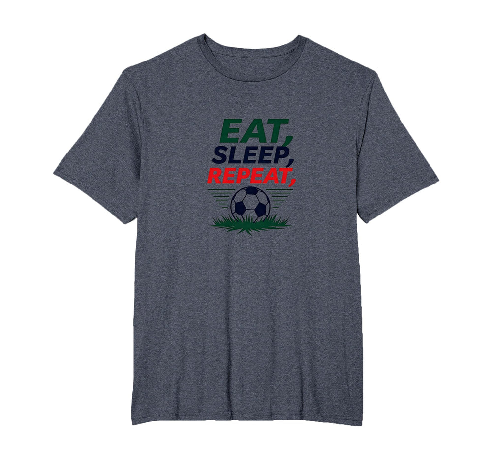 Eat Sleep Soccer Repeat Funny Sports T-Shirt - Unique Graphic Men Women