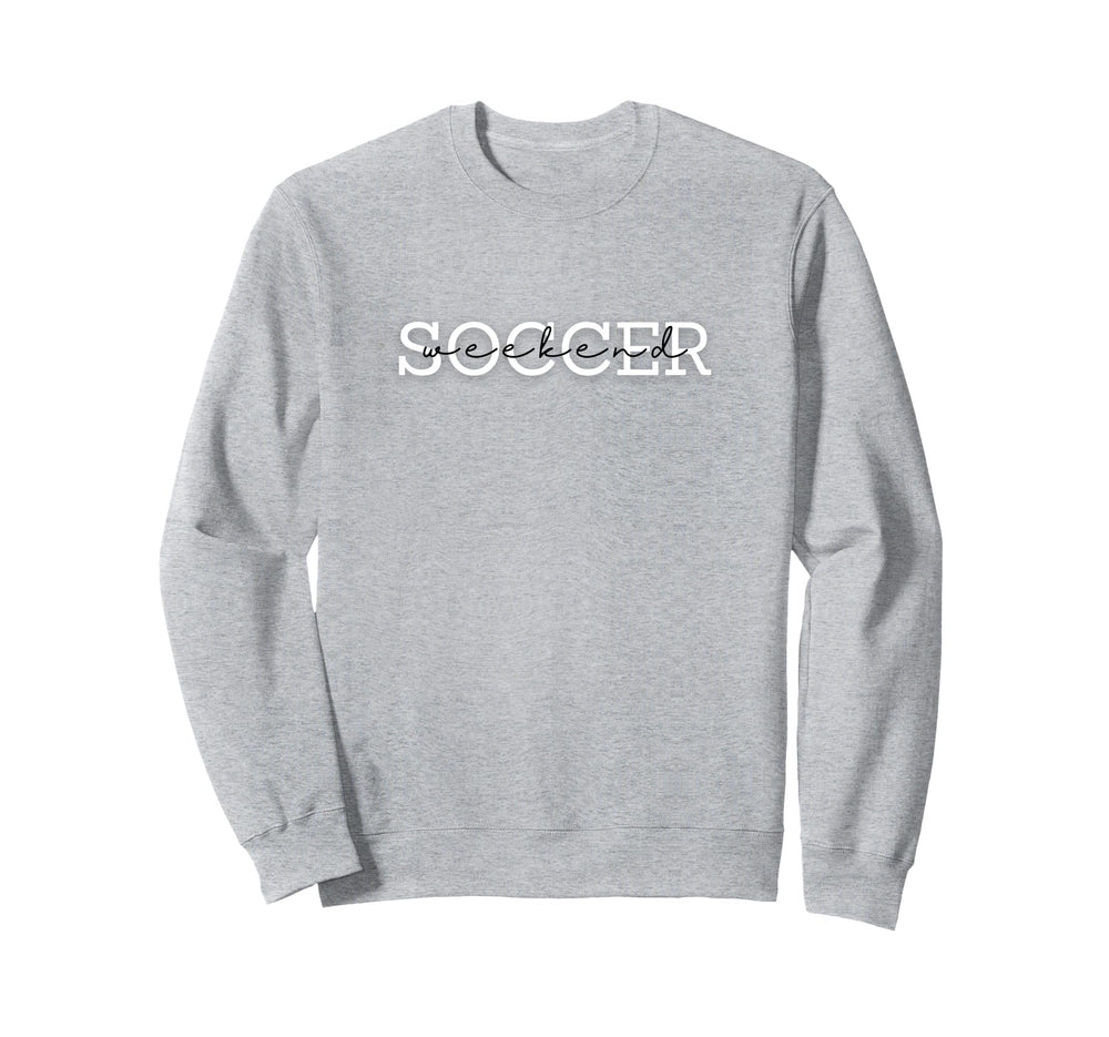 Soccer Weekend Game Tournament Sweatshirt - Custom Art Print Men Women