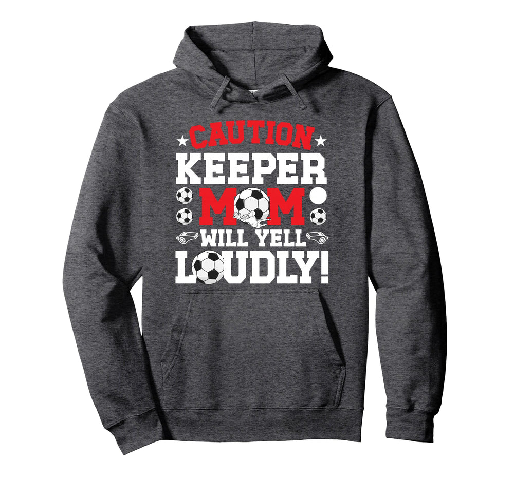 Soccer Keeper Mom Will Yell Mom Hoodie - Minimalist Print for Adults
