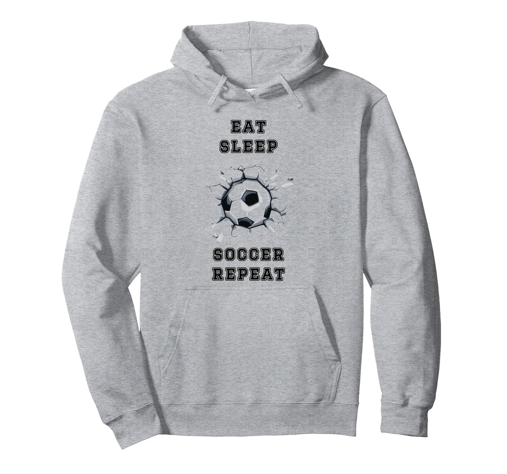 Eat Sleep Soccer Repeat Sarcastic Funny Hoodie - Novelty Apparel Unisex