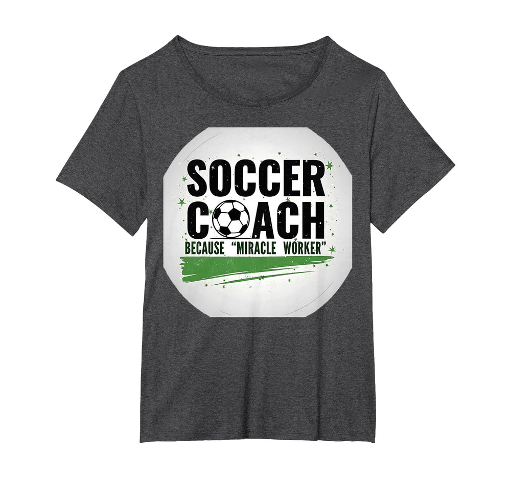 Soccer Coach Miracle Worker Funny T-Shirt - Streetwear Style for Adults