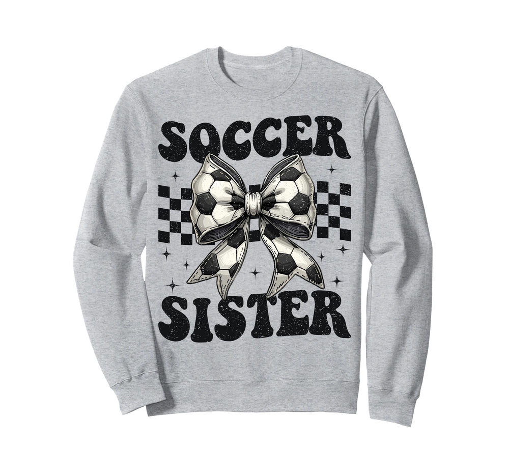Soccer Sister Funny Coquette Sweatshirt - Casual Everyday Wear Men Women