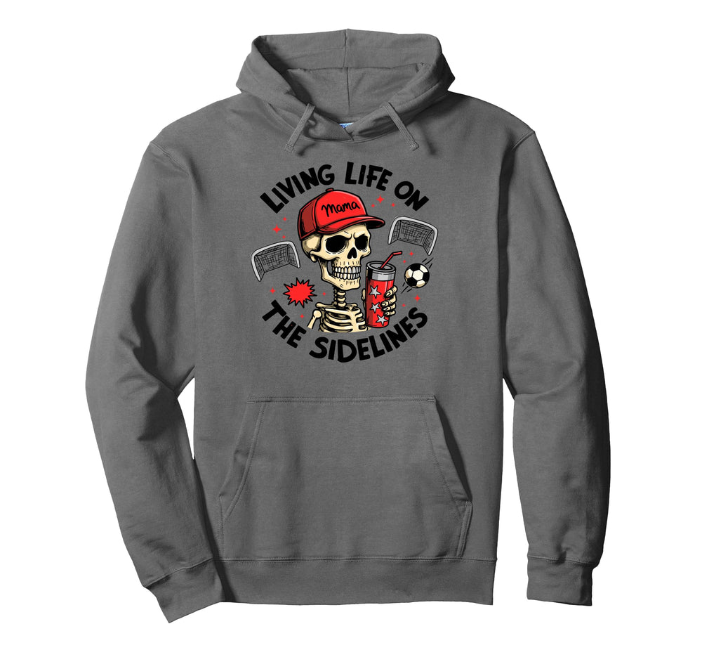 Living Life Sidelines Soccer Mama Hoodie - Casual Everyday Wear Unisex
