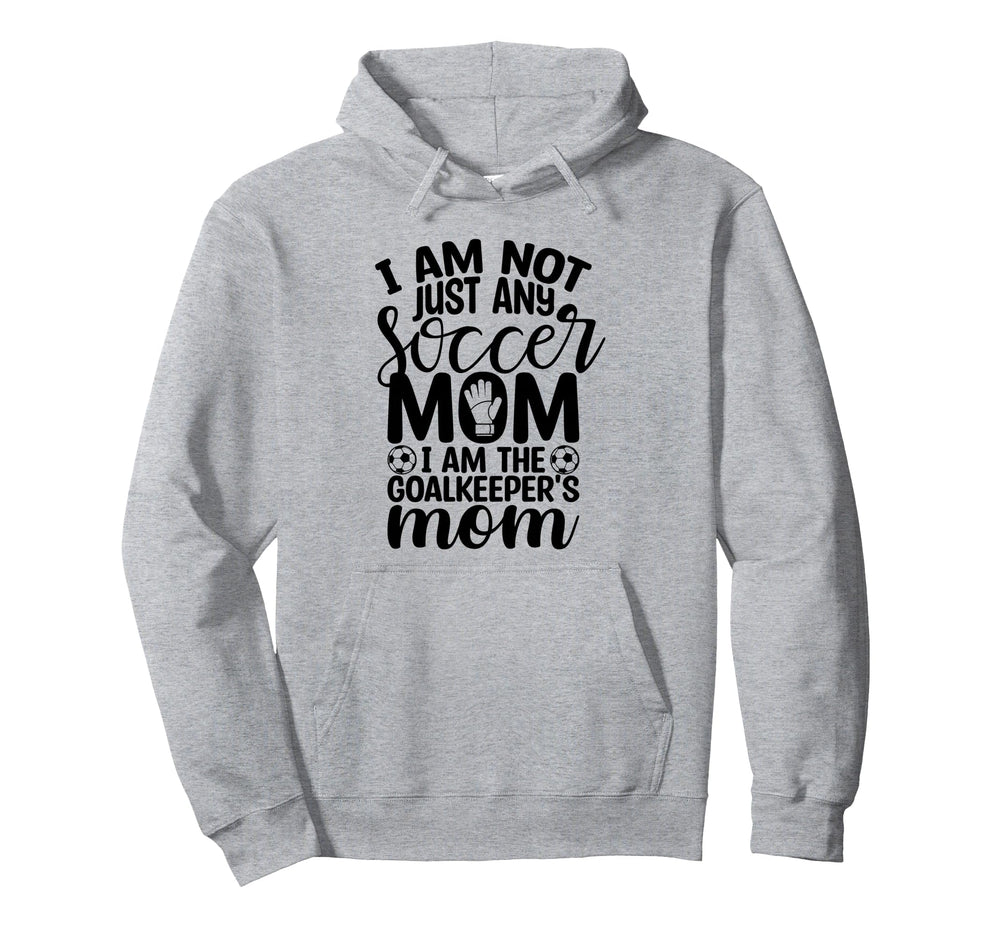 I Am Not Just Any Soccer Mom I Am Hoodie - Minimalist Print Unisex