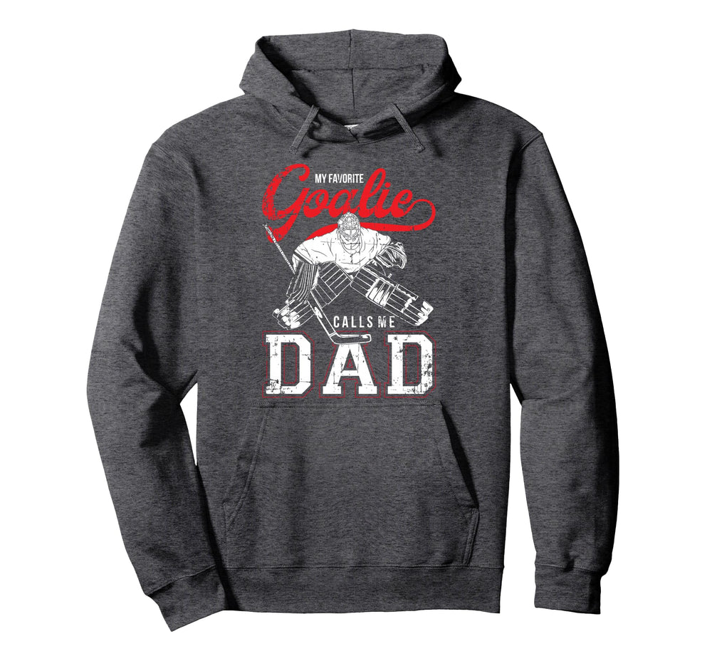 My Favorite Goalie Calls Me Dad Ice Hoodie - Graphic Print Men Women