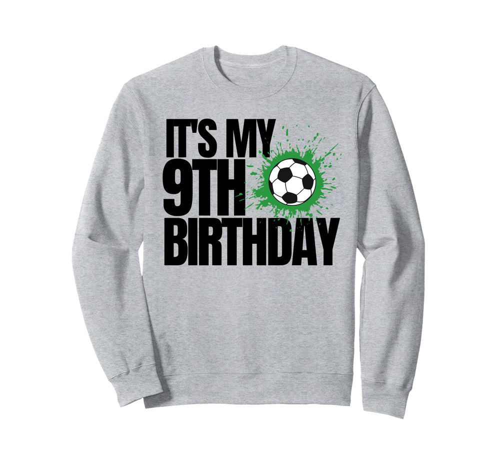 Its My 9Th Birthday Soccer Player Sweatshirt - Minimalist Print for Adults