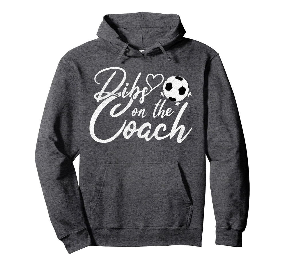 Dibs Coach Funny Soccer Coachs Wife Hoodie - Trendy Graphic for Adults