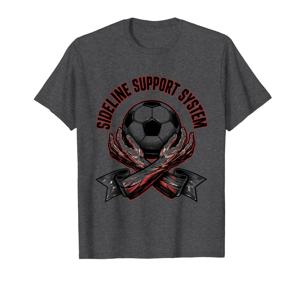 Sideline Support System Soccer Mom T-Shirt - Fun Novelty Design Unisex