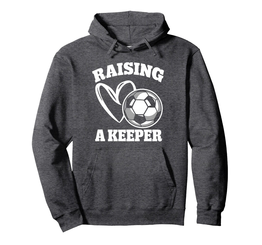 Raising Keeper Goalie Soccer Hoodie - Fun Novelty Design for Adults