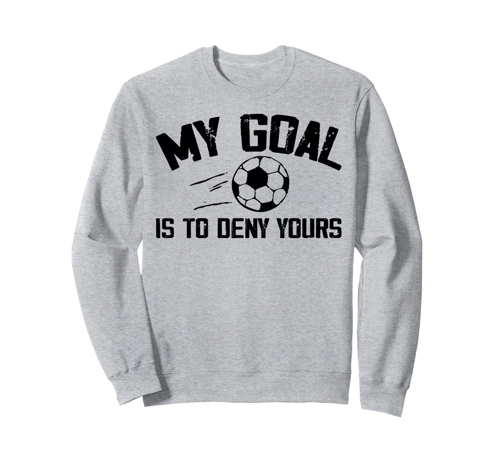 Soccer Goalie Art Gag Soccer Player Sweatshirt - Novelty Apparel Unisex