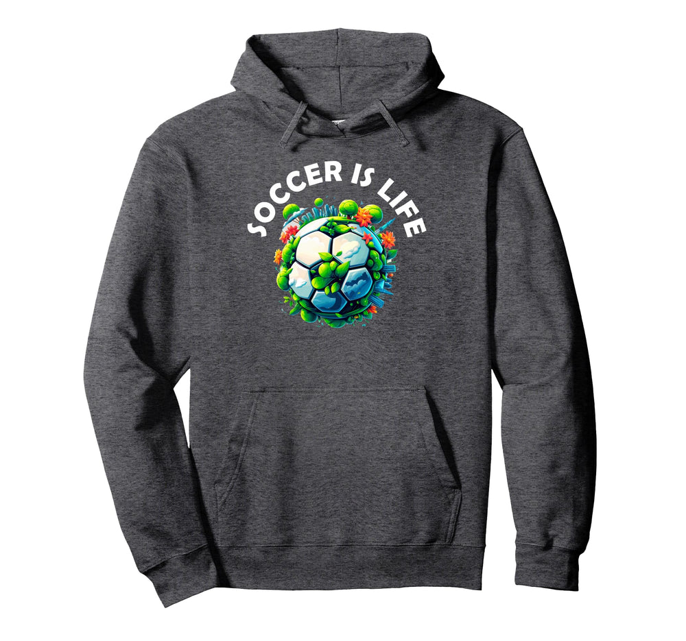 Soccer Is Life Hoodie - Custom Art Print Unisex
