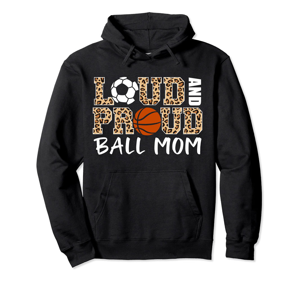 Loud And Proud Ball Mom Leopard Soccer Hoodie - Graphic Print Men Women