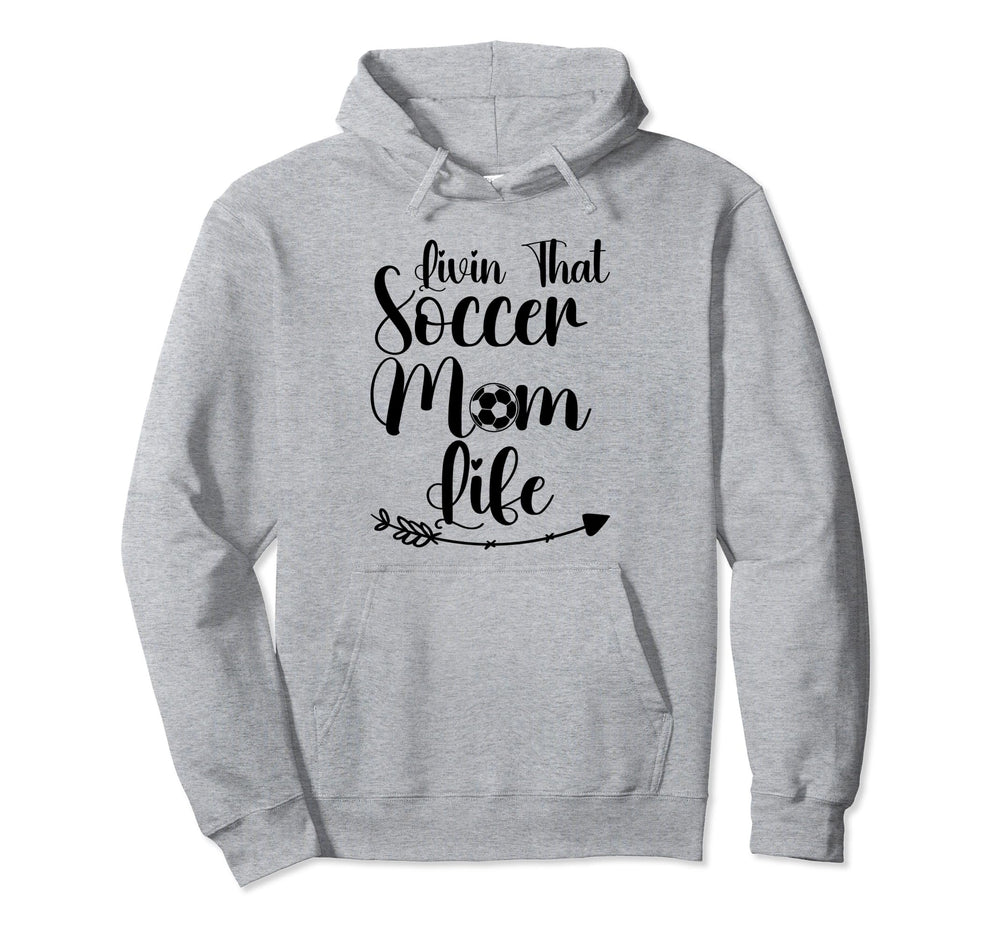 Living That Soccer Mom Life Funny Sayings Hoodie - Unique Graphic Unisex