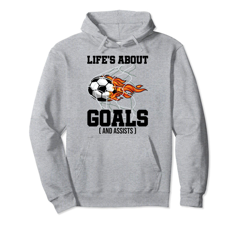 Life Is About Goals And Assist Sports Hoodie - Casual Everyday Wear Unisex