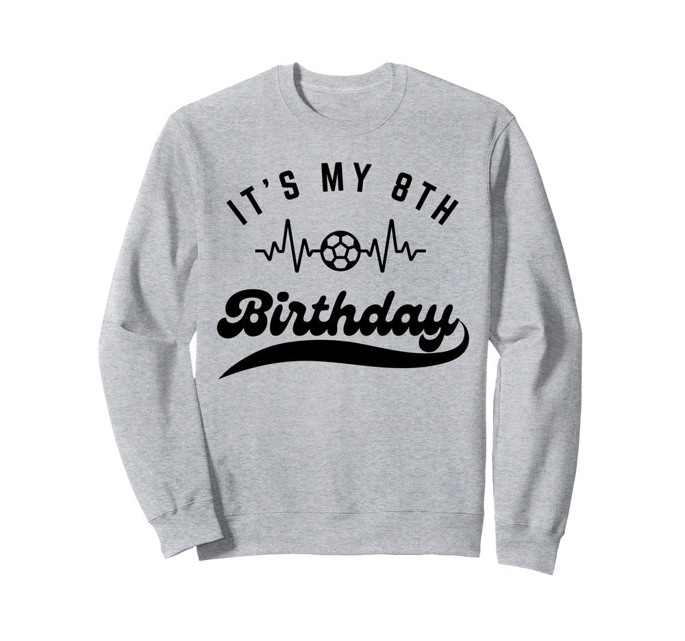 Its My 8Th Birthday Soccer Player Sweatshirt - Minimalist Print for Adults
