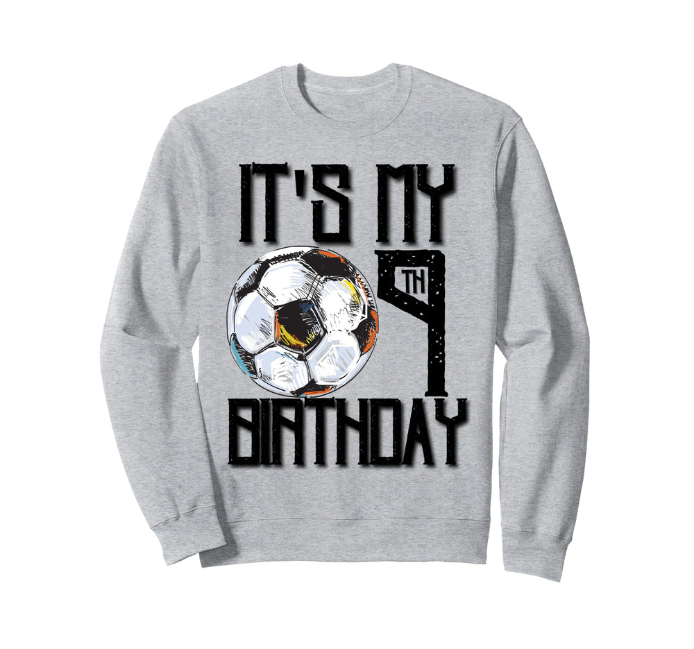 Its My 9Th Birthday Soccer Player Sweatshirt - Trendy Graphic for Adults