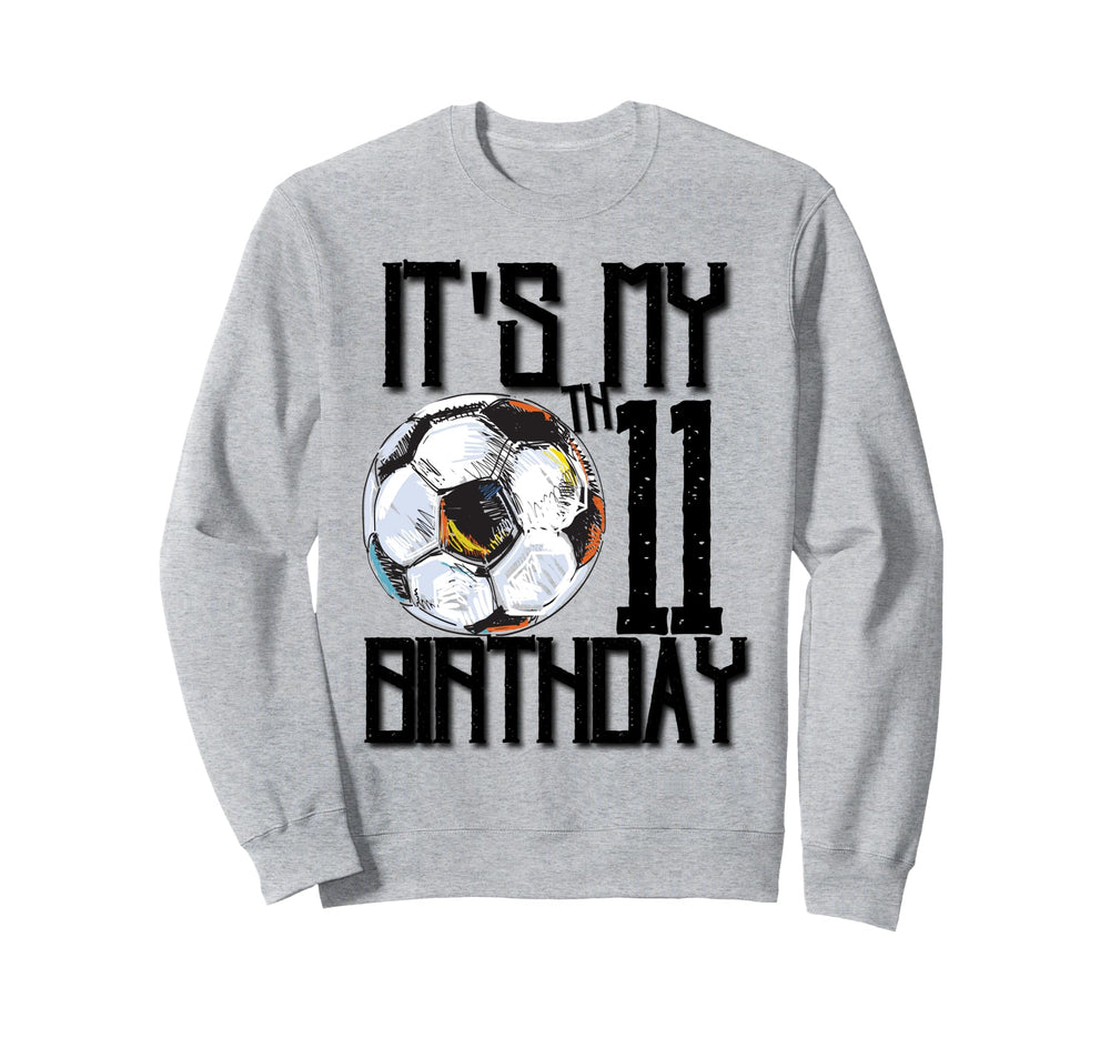 Its My 11Th Birthday Soccer Player Sweatshirt - Trendy Graphic for Adults