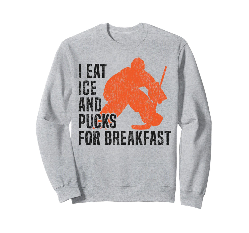 Ice Hockey Goalie Goalkeeper I Eat Sweatshirt - Streetwear Style Unisex