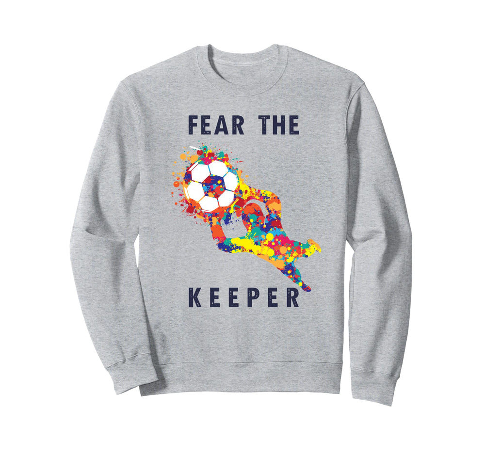 Soccer Ball Funny Goalie Keeper Sweatshirt - Novelty Apparel for Adults