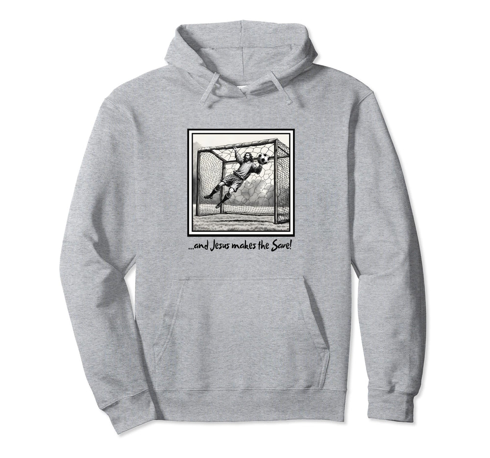 Jesus Goalie Makes Save Soccer Hoodie - Trendy Graphic for Adults