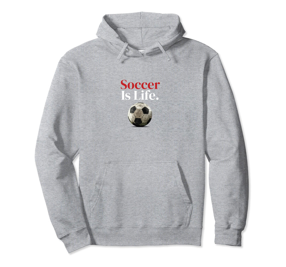 Soccer Is Life Soccer Fans Related Hoodie - Custom Art Print Men Women