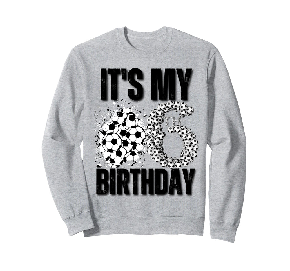 Its My 6Th Birthday Soccer Player Sweatshirt - Unique Graphic Men Women